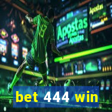 bet 444 win